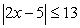 <strong>Find the smallest and the largest values of that satisfy each of the following inequalities: </strong> A) B)