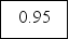 <strong>A company produces a product consisting of two components arranged as follows: If both components must function for the product to function,then the product's overall reliability is </strong> A)0.950 B)0.940 C)0.930 D)0.884