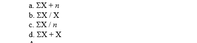 Which of the following is the correct formula for calculating the mean?