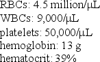 <strong>A patient has the following CBC values: Which of the following would you expect in this patient?</strong> A)anemia B)an infection C)bruising and bleeding D)None of these; all values are within normal limits.