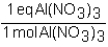 <strong>To determine the number of equivalents of Al(NO<sub>3</sub>)<sub>3</sub> in a 0.750 M solution,the conversion factor would be which of the following?</strong> A) B) C) D)