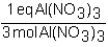 <strong>To determine the number of equivalents of Al(NO<sub>3</sub>)<sub>3</sub> in a 0.750 M solution,the conversion factor would be which of the following?</strong> A) B) C) D)