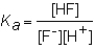 <strong>The expression for the K<sub>a</sub> of the weak acid HF would be which of the following?</strong> A) B) C) D)