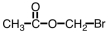 <strong>Which of the following is structure of bromomethyl ethanoate?</strong> A) B) C) D)