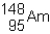 <strong>Which of the following would be the correct symbol for an americium-243 nucleus using the symbolism?</strong> A) B) C) D)
