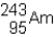 <strong>Which of the following would be the correct symbol for an americium-243 nucleus using the symbolism?</strong> A) B) C) D)