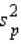 The pooled-variance estimator, , requires that the two population variances be equal.
