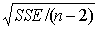 <strong>The standard error of estimate, , is given by:</strong> A) SSE/(n - 2). B) . C) . D) SSE/ .
