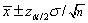 In the formula , the subscript refers to the area in the lower tail or upper tail of the sampling distribution of the sample mean.