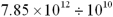  Write the following numbers and results in standard notation,with appropriate significant figures. a.7.85  \times  10<sup>-3</sup> b.7.85  \times  10<sup>4</sup> c.5.920  \times  10<sup>3</sup> d.   e.7.00  \times  10<sup>-5</sup> f.circumference of a circle,2 \pi r,where r = 8.7 cm g.  <div style=padding-top: 35px>  