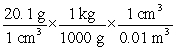 <strong>Which of the following correctly shows how to convert a density of 20.1 g cm<sup>-3</sup> to units of kg m<sup>-3</sup>?</strong> A) B) C) D) E)