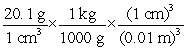 <strong>Which of the following correctly shows how to convert a density of 20.1 g cm<sup>-3</sup> to units of kg m<sup>-3</sup>?</strong> A) B) C) D) E)