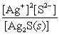<strong>Write the ion product expression for silver sulfide, Ag<sub>2</sub>S.</strong> A) B) C) D) E)