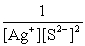 <strong>Write the ion product expression for silver sulfide, Ag<sub>2</sub>S.</strong> A) B) C) D) E)