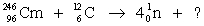 <strong>Identify the missing species in the following nuclear transmutation. </strong> A) B) C) D) E) none of the above