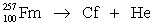 Fill in missing sub- and superscripts for all particles to complete the following equation for alpha decay.