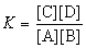 The expression for the equilibrium constant, K, for the general reaction: a A + b B c C + d D is .