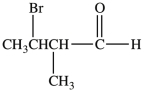 <strong>Which is the structure of 3-bromo-2-methylbutanal?</strong> A) B) C) D)