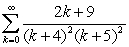 <strong>Determine whether the series converges or diverges. If it converges, find its sum. </strong> A) 9 B) C) D) diverges