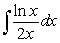 <strong>You are given a pair of integrals below. Evaluate the integral that can be worked using the techniques covered so far (the other cannot). and </strong> A) B) C) D)