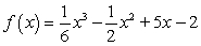 <strong>Find a function f (x) such that point (1, 2) is in the graph of y = f (x), the slope of the tangent line at (1, 2) is -5, and f ''(x) = x - 1</strong> A)   B)   C)   D)   <div style=padding-top: 35px> 