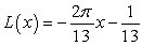 <strong>Find the linear approximation, L(x), to f(x) at x = x<sub>0</sub>.  </strong> A)   B)   C)   D)   <div style=padding-top: 35px> 