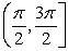 Given   , on the interval   , determine the critical number(s).
