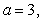 <strong>For find all real numbers a and b such that exists.</strong> A) b any real number B) C) b any real number D)