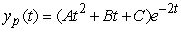 <strong>Identify the form of a particular solution to the equation .</strong> A) B) C) D)
