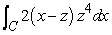 <strong>Evaluate , where C is the portion of in the plane from to .</strong> A) -16 B) -32 C) 2 D) -80