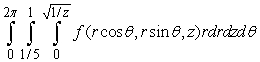 <strong>Which if the following could represent the triple integral in cylindrical coordinates where Q is the region below and above ?</strong> A) B) C) D)