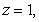 <strong>Evaluate the triple integral where Q is the bounded by and </strong> A) B) C) D)