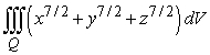 <strong>Set up and evaluate the integral where Q is the region bounded by the coordinate planes and the planes x = 2, y = 2, and z = 2.</strong> A) B) C) D)