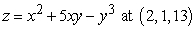 <strong>Find an equation for the tangent plane at the given point. </strong> A) B) C) D)