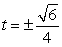 <strong>Find all values of t such that is parallel to the xy-plane. </strong> A) B) C) D)