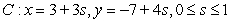 <strong>Which of the following is an arc length parameterization of the given two-dimensional curve? The line segment from to </strong> A) B) C) D)