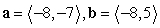 <strong>Compute a + b. </strong> A) B) C) D)