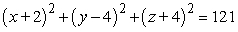 <strong>Find an equation of the sphere with radius 11 and center (2, -4, 4).</strong> A) B) C) D)