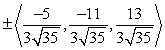 <strong>Find two unit vectors orthogonal to the two given vectors. </strong> A) B) C) D)