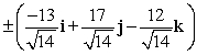 <strong>Find two unit vectors orthogonal to the two given vectors. </strong> A) B) C) D)