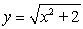 <strong>Estimate the length of the curve on the interval using three line segments. Round the answer to 3 decimal places.</strong> A) 3.552 B) 3.604 C) 1.902 D) 0.634