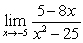 <strong>Determine the limit. Answer with a number, , or that the limit does not exist.</strong> A) B) C) 25 D) The limit does not exist.