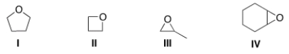 <strong>Which of the following compounds are epoxides? </strong> A) Only I and III B) Only III and IV C) Only I, III and IV D) I, II, III and IV