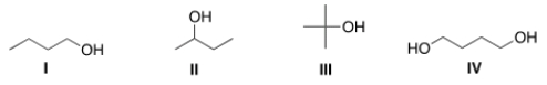 <strong>Rank the following compounds in order of increasing boiling point, putting the compound with the lowest boiling point first. </strong> A) III < II < I < IV B) II < III < I < IV C) IV < I < II < III D) I < II < III < IV