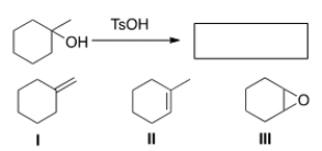 <strong>Determine the product(s) of the following reaction. </strong> A) Only I B) Only II C) Only III D) Only I and II