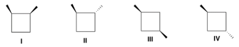 <strong>Which of the following compounds does not have a plane of symmetry? </strong> A) Only I and II B) Only II C) Only III and IV D) Only I, II and IV