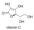 <strong>Which of the following statements about vitamin C, drawn below, are true? </strong> A) Vitamin C is insoluble in H<sub>2</sub>O. B) Vitamin C is soluble in H<sub>2</sub>O. C) Vitamin C is an aliphatic hydrocarbon. D) Vitamin C contains a ketone functional group.