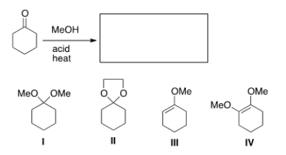 <strong>What is the product of the following reaction? </strong> A) I B) II C) III D) IV