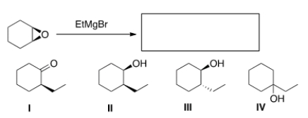 <strong>What is the product of the following reaction? </strong> A) I B) II C) III D) IV