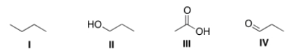 <strong>Arrange the following compounds in order of increasing boiling point, putting the compound with the lowest boiling point first. </strong> A) I < II < III < IV B) I < IV < II < III C) III < II < IV < I D) II < IV < I < III